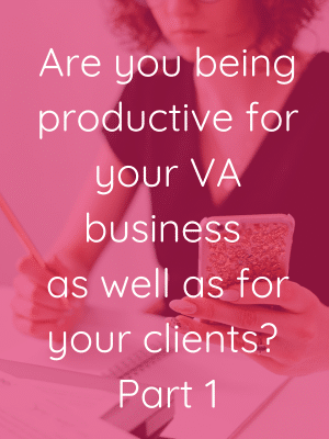 are you being productive for your va business part 1 blog feature