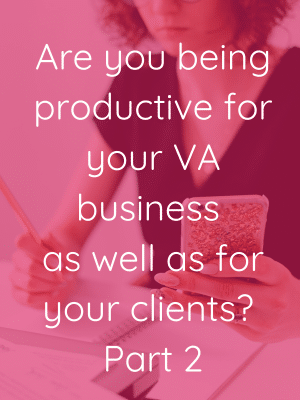 are you being productive for your va business part2 blog feature