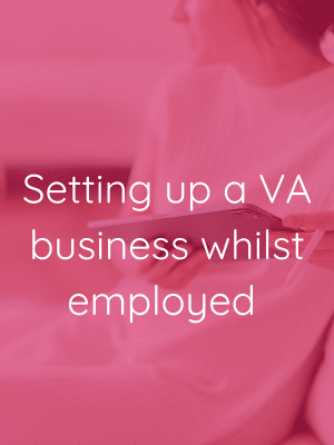 setting up a va business whilst employed blog feature