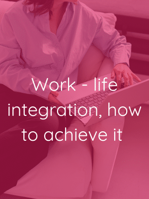 work life integration blog feature