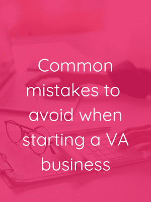 common mistakes to avoid when starting a va business