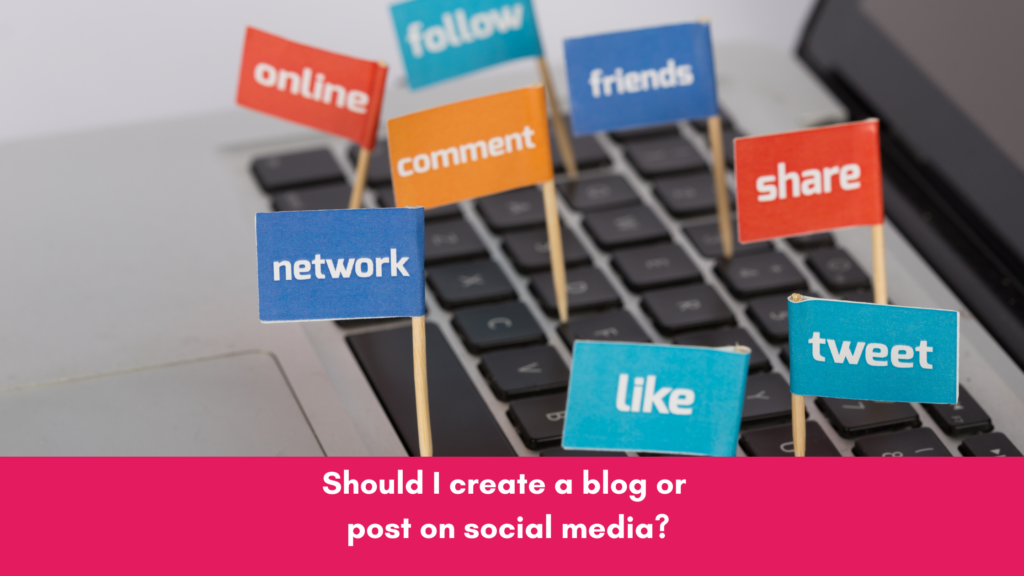 should i create a blog or post on social media