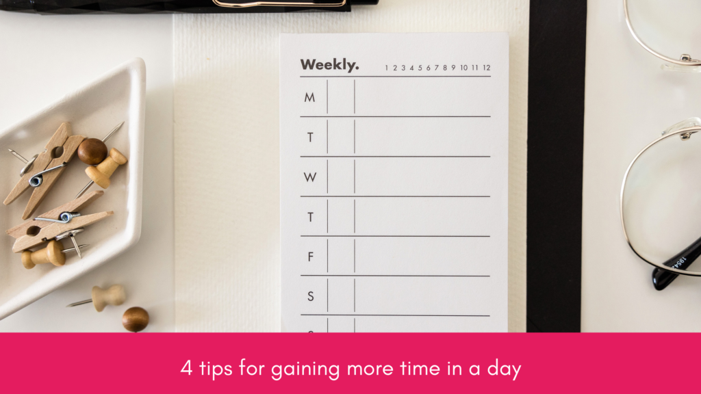4 tips for gaining more time in a day blog banner image